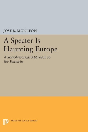 A Specter is haunting Europe : a sociohistorical approach to the fantastic